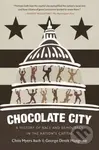 Chocolate City (A History of Race and Democracy in the Nation's Capital) - kniha z kategorie Humanitní a společenské vědy