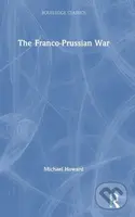 The Franco-Prussian War - Michael Howard - kniha z kategorie Historie