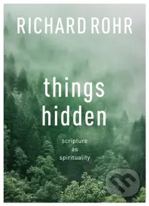 Things Hidden (Scripture As Spirituality) - Rohr Richard - kniha z kategorie Přírodní vědy a technika