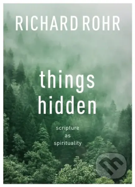 Things Hidden (Scripture As Spirituality) - Rohr Richard - kniha z kategorie Přírodní vědy a technika