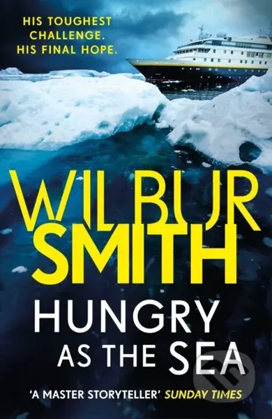 Hungry as the Sea (A heart-stopping thriller from the master of adventure, Wilbur Smith)