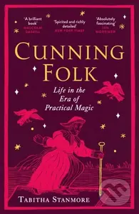 Cunning Folk (Life in the Era of Practical Magic) - Tabitha Stanmore - kniha z kategorie Humanitní a společenské vědy