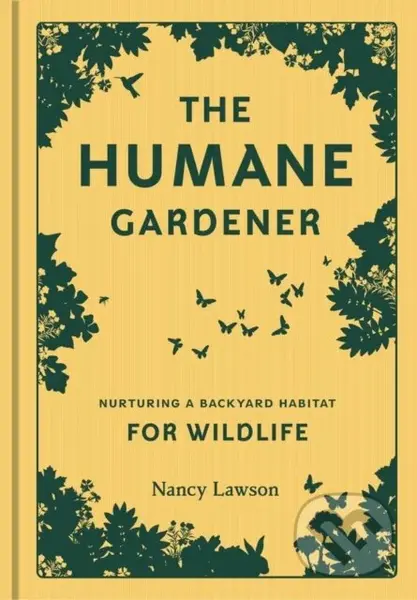 Humane Gardener (Nurturing a Backyard Habitat for Wildlife) - kniha z kategorie Ekologie