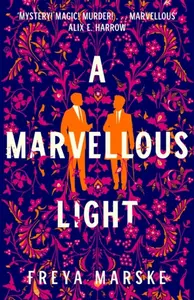 A Marvellous Light - Freya Marske