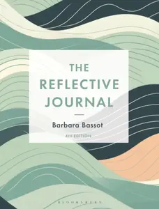 The Reflective Journal - Barbara  Bassot