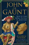 John of Gaunt - Kathryn Warner