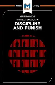 An Analysis of Michel Foucault's Discipline and Punish - Rachele Dini, Meghan Kallman