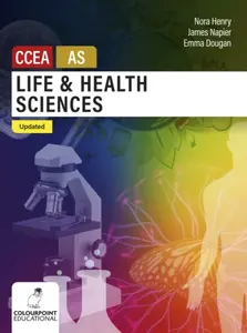 Life and Health Sciences for CCEA AS Level - Nora Henry, James Napier, Emma Dougan