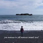 Jan Burian, Jiří Burian – Dobrý sen!