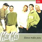 Ha Ha – Slova málo jsou