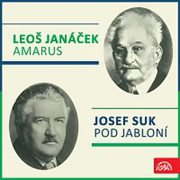 Různí interpreti – Suk: Pod jabloní, Janáček: Amarus