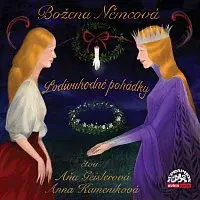 Aňa Geislerová, Anna Kameníková – Němcová: Podivuhodné pohádky CD-MP3