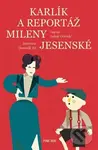 Karlík a reportáž Mileny Jesenské - Lukáš Csicsely