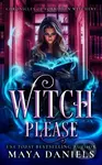 Witch Please - Maya Daniels