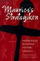 Maurice''s Strategikon - Dennis George T.