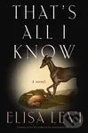 That's All I Know (A Novel) - Elisa Levi