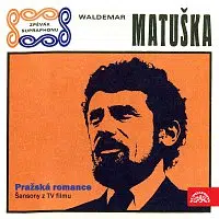 Waldemar Matuška – Pražská romance. Šansony z tv filmu