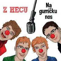 Z Hecu – Na gumičku nos