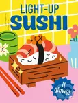Light-Up Sushi (It glows!) - Alasdair Stuart