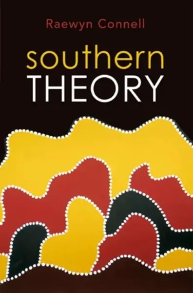 Southern Theory - Raewyn Connell