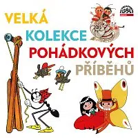 Různí interpreti – Velká kolekce pohádkových příběhů
