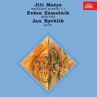 Janáčkovo kvarteto, Dechové kvinteto Bohemia – Jiří Matys Smyčcový kvartet č. 1, Evžen Zámečník Meditace, Jan Rychlík Suita