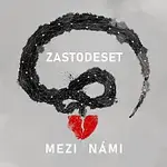 Zastodeset – Mezi námi