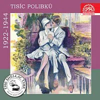 Různí interpreti – Historie psaná šelakem - Tisíc polibků. Nahrávky z let 1922-1944
