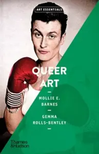 Queer Art - Gemma Rolls-Bentley, Mollie E. Barnes