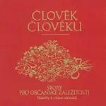 Různí interpreti – Člověk člověku. Sbory pro občanské záležitosti - Skladby k vítání občánků