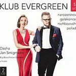 Dasha, Jan Smigmator, Felix Slováček Big Band – Klub Evergreen 5 let
