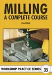 Milling - A Complete Course - Harold Hall