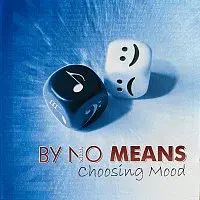 By No Means – Choosing Mood