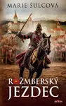 Rožmberský jezdec - Marie Šulcová