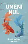 Umění nul - Tomáš Jelínek
