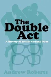 The Double Act - Andrew Roberts