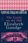 The Castle on the Hill - Elizabeth Goudge