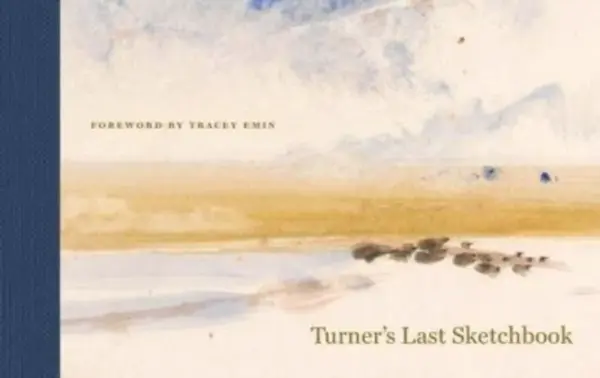 Turner's Last Sketchbook - J. M. W. Turner