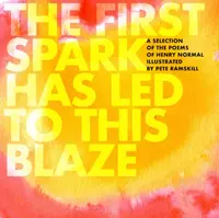 The First Spark Has Led To This Blaze - Henry Normal