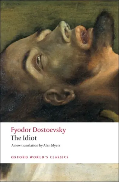 The Idiot - Fyodor Dostoevsky