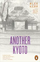 Another Kyoto - Alex Kerr, Kathy Arlyn Sokol