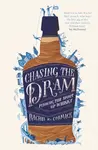 Chasing the Dram - Rachel McCormack