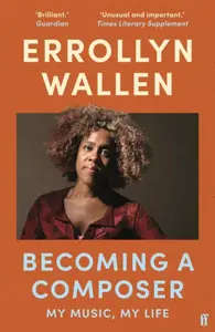 Becoming a Composer - Errollyn Wallen