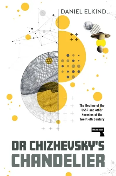 Dr Chizhevsky's Chandelier - Dan Elkind