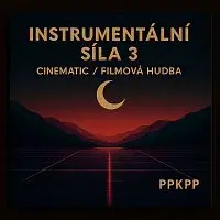 ppkpp – Instrumentální Síla 3 Cinematic / Filmová hudba