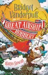 Bridget Vanderpuff and the Great Airship Robbery - Martin Stewart