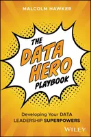 The Data Hero Playbook - Malcolm Hawker