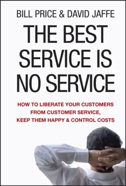 The Best Service is No Service - Bill Price, David Jaffe