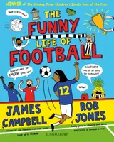 The Funny Life of Football - WINNER of The Sunday Times Childrenâ€™s Sports Book of the Year 2023 - James Campbell