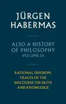 Also a History of Philosophy, Volume 3 - Jürgen Habermas